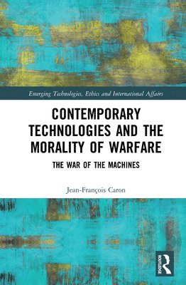 Contemporary Technologies and the Morality of Warfare 1