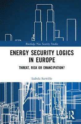 bokomslag Energy Security Logics in Europe