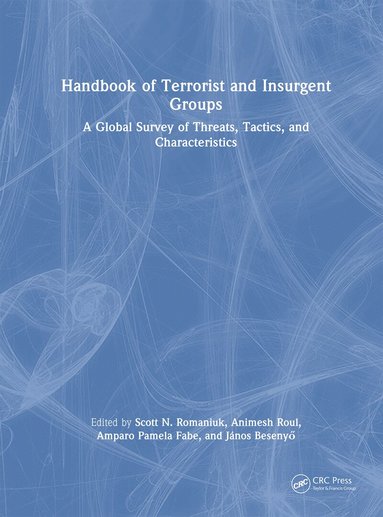 Scott N. Romaniuk, Animesh Roul, Amparo Pamela Fabe, János Besenyő - Handbook of Terrorist and Insurgent Groups, Inbunden