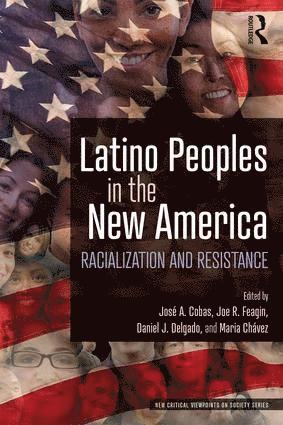 José A. Cobas, Joe R. Feagin, Daniel J. Delgado, Maria Chávez, Jose A. Cobas, USA) Feagin, Joe R. (Texas A&M University, Maria Chavez, José a. Cobas - Latino Peoples in the New America, Häftad