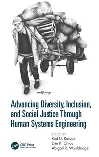 bokomslag Advancing Diversity, Inclusion, and Social Justice Through Human Systems Engineering