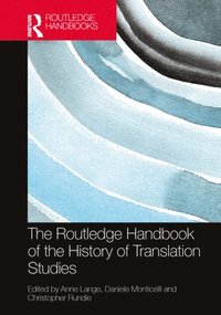 bokomslag The Routledge Handbook of the History of Translation Studies