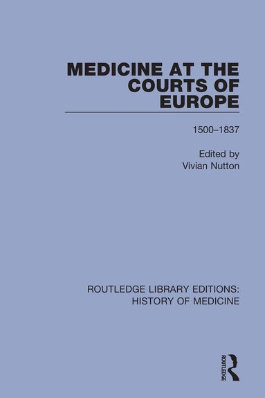 Vivian Nutton - Medicine at the Courts of Europe, Häftad