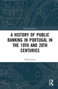 bokomslag A History of Public Banking in Portugal in the 19th and 20th Centuries