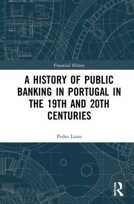 A History of Public Banking in Portugal in the 19th and 20th Centuries 1