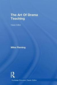bokomslag The Art Of Drama Teaching