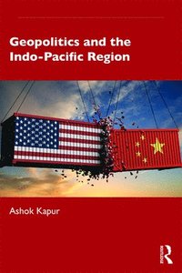 bokomslag Geopolitics and the Indo-Pacific Region