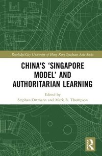 bokomslag China's 'Singapore Model' and Authoritarian Learning