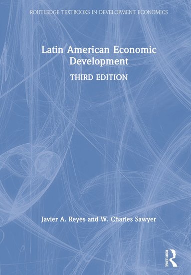 Javier A. Reyes, W. Charles Sawyer - Latin American Economic Development, Inbunden