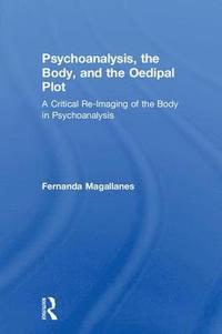 bokomslag Psychoanalysis, the Body, and the Oedipal Plot