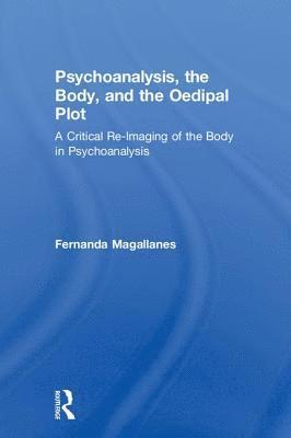 bokomslag Psychoanalysis, the Body, and the Oedipal Plot