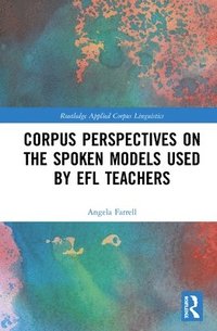 bokomslag Corpus Perspectives on the Spoken Models used by EFL Teachers
