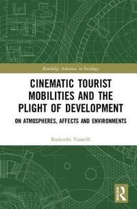 bokomslag Cinematic Tourist Mobilities and the Plight of Development