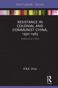 bokomslag Resistance in Colonial and Communist China, 1950-1963
