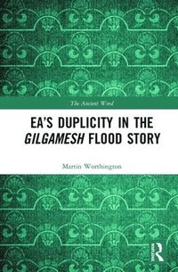 bokomslag Ea's Duplicity in the Gilgamesh Flood Story