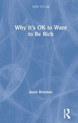 bokomslag Why It's OK to Want to Be Rich