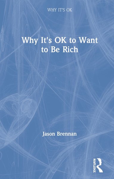 bokomslag Why It's OK to Want to Be Rich