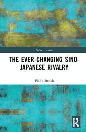 Philip Streich - Ever-Changing Sino-Japanese Rivalry, Inbunden