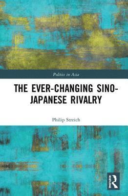 bokomslag The Ever-Changing Sino-Japanese Rivalry