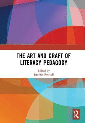 bokomslag The Art and Craft of Literacy Pedagogy