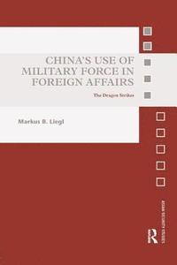 bokomslag Chinas Use of Military Force in Foreign Affairs