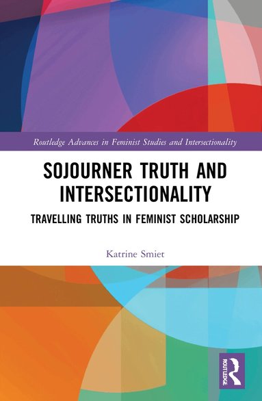 Katrine Smiet - Sojourner Truth and Intersectionality, Inbunden