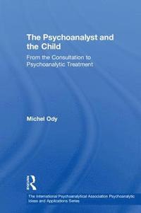 bokomslag The Psychoanalyst and the Child