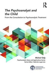 bokomslag The Psychoanalyst and the Child