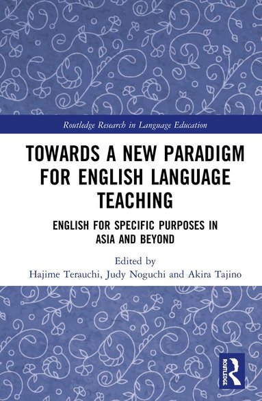 Hajime Terauchi, Judy Noguchi, Akira Tajino - Towards a New Paradigm for English Language Teaching, Inbunden