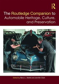bokomslag The Routledge Companion to Automobile Heritage, Culture, and Preservation