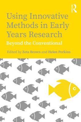 Using Innovative Methods in Early Years Research 1