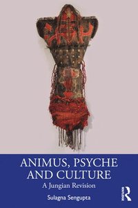 bokomslag Animus, Psyche and Culture