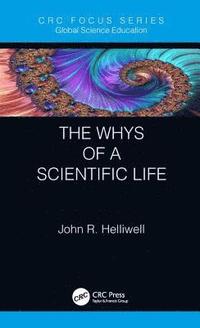 bokomslag The Whys of a Scientific Life
