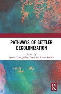 bokomslag Pathways of Settler Decolonization