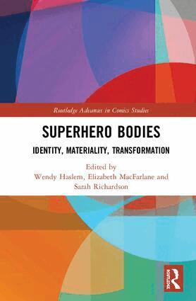 Wendy Haslem, Elizabeth MacFarlane, Sarah Richardson - Superhero Bodies, Inbunden