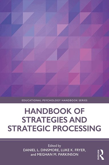 Daniel L. Dinsmore, Luke K. Fryer, Meghan M. Parkinson - Handbook of Strategies and Strategic Processing, Inbunden