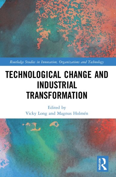Vicky Xiaoyan Long, Magnus Holmén - Technological Change and Industrial Transformation, Häftad