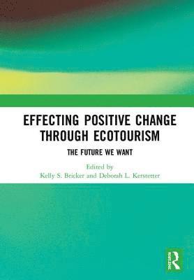 bokomslag Effecting Positive Change through Ecotourism