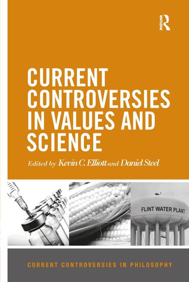 Kevin C. Elliott, Daniel Steel - Current Controversies in Values and Science, Häftad