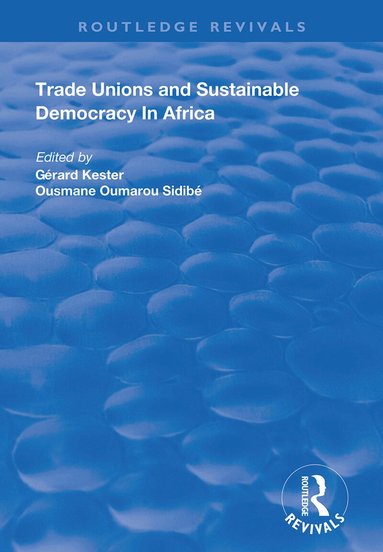 Gerard Kester, Ousmane Oumarou Sidibe - Trade Unions and Sustainable Democracy in Africa, Inbunden