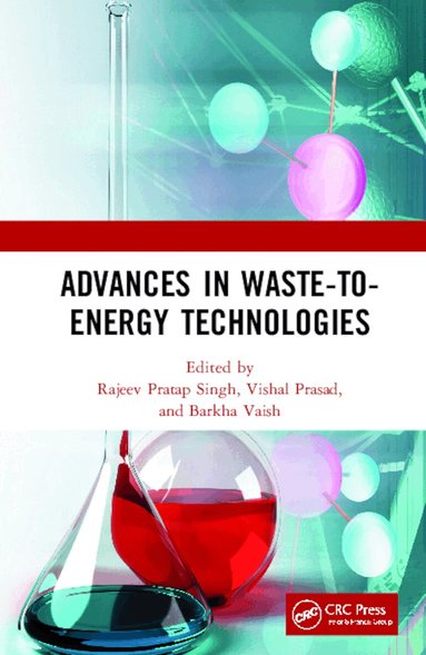 Rajeev Singh, Vishal Prasad, Barkha Vaish - Advances in Waste-to-Energy Technologies, Inbunden