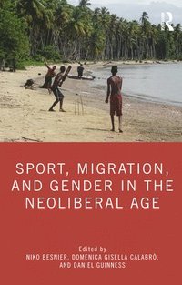 bokomslag Sport, Migration, and Gender in the Neoliberal Age