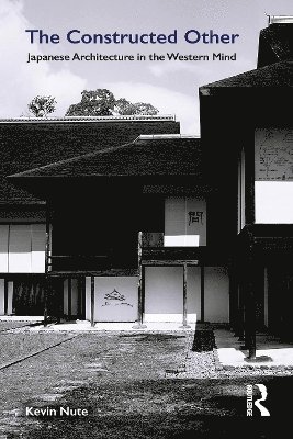 The Constructed Other: Japanese Architecture in the Western Mind 1