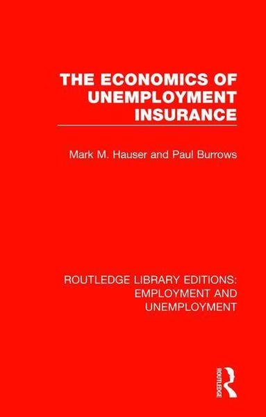 Mark M. Hauser, Paul Burrows - Economics of Unemployment Insurance, Häftad