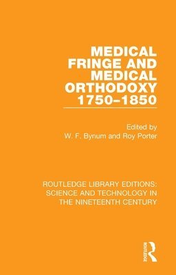 Medical Fringe and Medical Orthodoxy 1750-1850 1