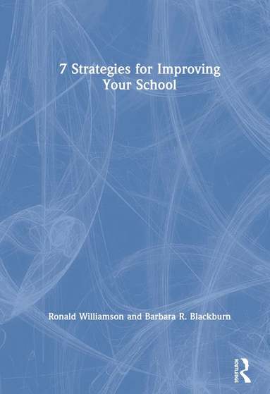 Ronald Williamson, Barbara R. Blackburn - 7 Strategies for Improving Your School, Inbunden