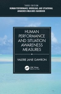 bokomslag Human Performance, Workload, and Situational Awareness Measures Handbook, Third Edition - 2-Volume Set