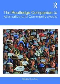 bokomslag The Routledge Companion to Alternative and Community Media