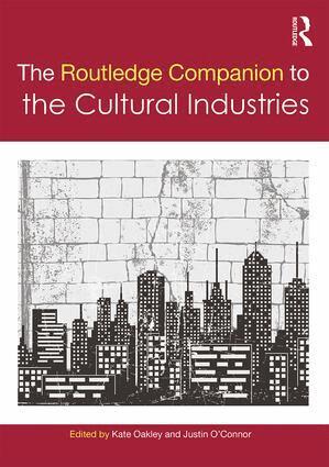 Kate Oakley, Justin O'Connor - Routledge Companion to the Cultural Industries, Häftad