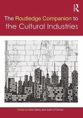 The Routledge Companion to the Cultural Industries 1